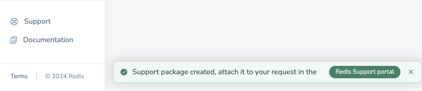 An alert appears that says, 'Support package created, attach it to your request in the Redis Support portal'. The Redis Support portal is a button you can click to contact Redis Support.